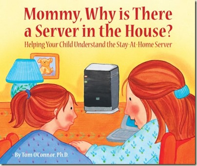 Mommy, Why is There a Server in the House?